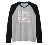 Be Kind Words Don't Rewind Prevention Awareness Raglan Baseball Tee