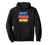 Best Parr Ever - Funny Parr Name Parr Pullover Hoodie