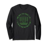 Into The Forest I Go To Lose My Mind And Find My Soul Long Sleeve T-Shirt