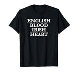 English Blood Irish Heart, Celtic T-Shirt