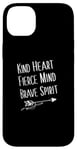 Coque pour iPhone 14 Plus Kind Heart Fierce Mind Brave Spirit T-shirt inspirant cool