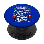 I Just Want To Watch Christmas Movies And Drink Wine PopSockets Adhesive PopGrip