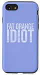 Coque pour iPhone SE (2020) / 7 / 8 Fat Orange Idiot Motif de protestation vieilli