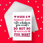 Husband Birthday Card 01 - Funny "when a woman says do what you want...."