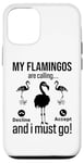 iPhone 12/12 Pro My Flamingos are calling, I must go - Funny Flamingo Case