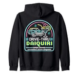 Drive-Thru Daiquiri s Funny Daiquiri Drinker's Zip Hoodie