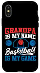 iPhone X/XS Basketball Bball Grandpa Grandpa Is My Name Basketball Is My Case