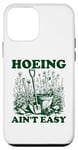 Coque pour iPhone 12 mini Hoeing Ain't Easy Binette de jardinage pour femme n'est pas facile
