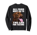 Funny Chocolate Labrador Retriever The Lab Food Lab Mom Dad Sweatshirt