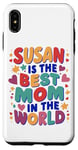 iPhone XS Max SUSAN IS THE BEST MOM IN THE WORLD Case