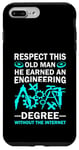 Coque pour iPhone 7 Plus/8 Plus Respect This Old Man He Earned An Engineering Degree Drôle