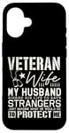 iPhone 16 Veteran Wife Army Husband Soldier Saying Cool Military gifts Case