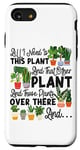 iPhone SE (2020) / 7 / 8 Plant Lover Gardening All I Need Is This Plant And That Case