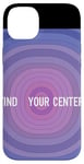 iPhone 14 Plus Find Your Center Mindfulness Apparel for Wellness Case