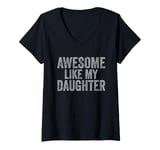 Womens Awesome Like My Daughter Gifts Men Funny Fathers Day Dad Tee V-Neck T-Shirt