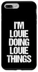 iPhone 7 Plus/8 Plus I'm Louie Doing Louie Things - Funny Saying Cool Name Louie Case