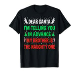 Dear Santa My Brother Is The Naughty One Funny Christmas T-Shirt