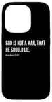 Coque pour iPhone 14 Pro Citation du verset de la Bible God Is Not A Man, That He Should Lie