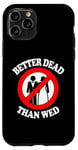 Coque pour iPhone 11 Pro Better Dead Than Wed, un single drôle sur le divorce