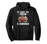 My Turkey Trot Streak Turkey Trot Running Thanksgiving Pullover Hoodie