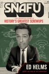 SNAFU: The Definitive Guide to History&#039;s Greatest Screwups  the hilarious new book from The Office and Hangover comedian