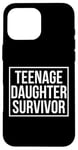 Coque pour iPhone 16 Pro Max Citation amusante pour la fête des pères avec inscription « Teenage Daughter Survivor »