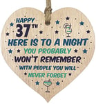 Funny 37th Birthday Gift For Women Men Wooden Heart Plaque - Won't Remember - Light Wood Sign Keepsake, Joke Humour Banter Happy Birthday Present for Mum Cousin Friend Girlfriend Wife Auntie