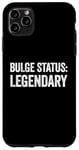 Coque pour iPhone 11 Pro Max Bulge Status Legendary Funny Raunchy Bulge pour homme