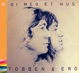 Tobben &amp; Ero  Gi Meg Et Hus  Norske Albumklassikere  CD