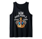 Ada Name Birthday Gift Funny Ada Over People Crown Tank Top