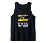 Your Ride Your Guide Taxi Driving Funny Taxi Driver Tank Top