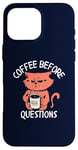 iPhone 16 Pro Max Coffee Before Questions Grumpy Morning Cat and Coffee Cup Case