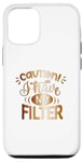 Coque pour iPhone 12/12 Pro Cautionihave no filter T-shirt graphique sarcastique