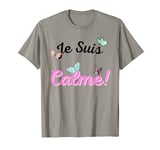 Je Suis Calme I am Calm T-Shirt