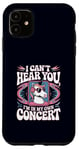 Coque pour iPhone 11 I Can't Hear You I'm in My Own Concert Unicorn Music Lover