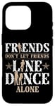 iPhone 16 Pro Line Dancing Dance Teacher Friends Don't Let Friends Line Case