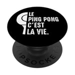 Le Ping Pong c'est la vie joueur de tennis de table Pongiste PopSockets PopGrip Interchangeable