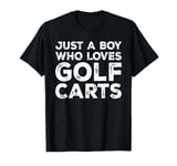 Just A Boy Who Loves Golf Carts, Golf Cart Lover T-Shirt