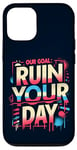 Coque pour iPhone 15 Notre objectif : gâchez votre journée, sarcasme amusant, sport, gang, graffiti, jeu de mots