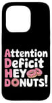 Coque pour iPhone 15 Pro Attention Deficit Hey Donuts Jeux de mots sur le TDAH ---