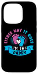 Coque pour iPhone 14 Pro Eeither Way It Goes I'm The Daddy Tenue de révélation du sexe pour bébé