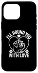 iPhone 16 Pro Max I'll Hound You With Love Otterhounds Otterhound Dog Case