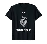 Hail Yourself Last Podcast on the Left Skull T-Shirt