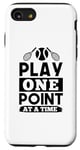 iPhone SE (2020) / 7 / 8 Play One Point At The Time - Funny Tennis Sports Lover Case