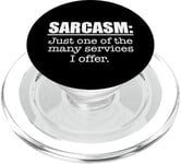 Sarcasm. One Of The Many Services I Offer / Sarcastic Saying PopSockets PopGrip for MagSafe