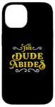 iPhone 14 The Dude Abides Vintage Design For Film Loving Bowler Case