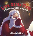 Love, Santa Claus  A humblehearted Christmas story