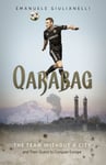 Qarabag  The Team without a City and Their Quest to Conquer Europe