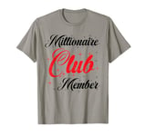 Millionaire Club Member ||-. T-Shirt