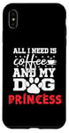 Coque pour iPhone XS Max Nom du chien Princess All In Need Is Coffee My Dog Named